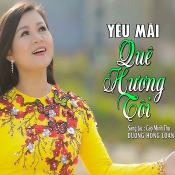 Dương Hồng Loan Yêu Mãi Quê Hương Tôi