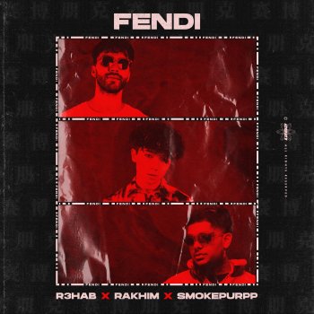 R3HAB feat. Rakhim & Smokepurpp Fendi - with Rakhim & Smokepurpp