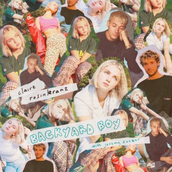 Claire Rosinkranz feat. Jeremy Zucker Backyard Boy (with Jeremy Zucker)