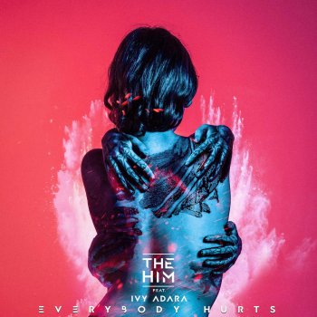 The Him feat. Ivy Adara Everybody Hurts