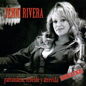 Jenni Rivera Parrandera, Rebelde y Atrevida