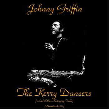 Johnny Griffin Black Is the Color of My True Love's Hair - Remastered