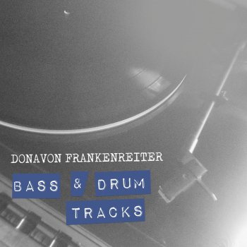 Donavon Frankenreiter Is It You (Bass & Drum)