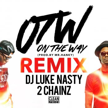 DJ Luke Nasty feat. 2 Chainz OTW (Remix)