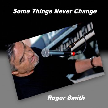 Roger Smith Some Things Never Change
