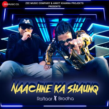 Raftaar & Brodha V Naachne Ka Shaunq