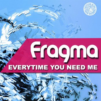 Fragma feat. María Rubia Everytime You Need Me - Extended Version