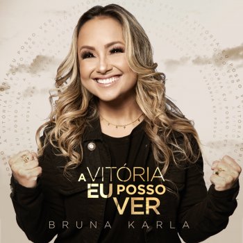 Bruna Karla A Vitória Eu Posso Ver (See a Victory)