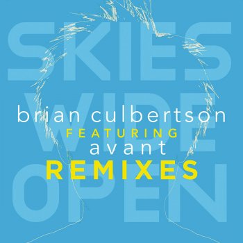 Brian Culbertson feat. Avant Skies Wide Open (Lord Byron Remix Radio Edit)