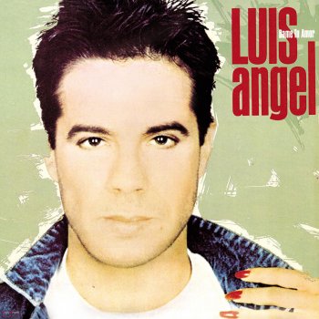 Luis Angel Give Me Your Love