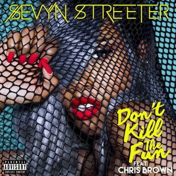 Sevyn Streeter Don't Kill The Fun