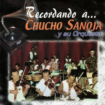 Chucho Sanoja y su Orquesta Lamento Naufrago