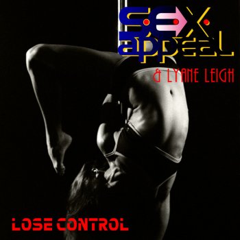 S.E.X.Appeal feat. Lyane Leigh & Bmonde Lose Control - Bmonde Club Mix