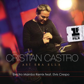 Cristian Castro feat. Elvis Crespo Así Era Ella - Electro Mambo Remix