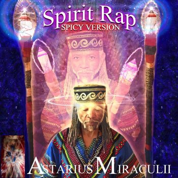 Исполнитель Astarius Miraculii, альбом Spirit Rap Spicy Version