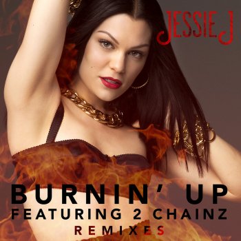 Jessie J feat. 2 Chainz Burnin' Up (Gazzo Remix (Radio Edit))