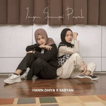 Hanin Dhiya feat. Sabyan Jangan Sampai Pasrah