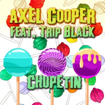 Axel Cooper feat. Trip Black Chupetin