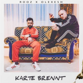Rooz feat. Olexesh Karte brennt