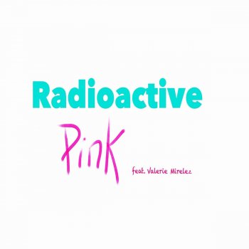 Dulcet feat. Valerie Mirelez Radioactive Pink