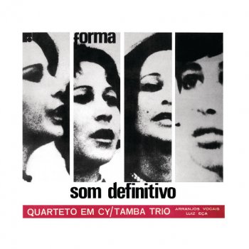 Quarteto em Cy & Tamba Trio Arrastão