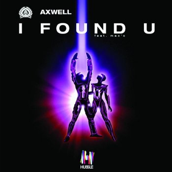Axwell I Found U (Classic Edit)