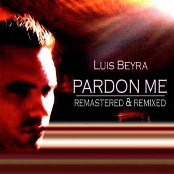 Luis Beyra Pardon Me (Reflection Mix)