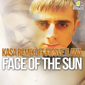 Kasa Remixoff feat. Svetlana Face Of The Sun - Extended Mix