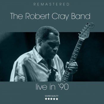 The Robert Cray Band Where Do I Go From Here (Remastered) (Live)