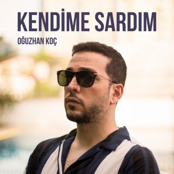 Oğuzhan Koç Kendime Sardım