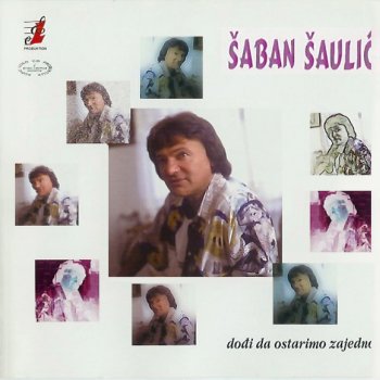 saban Saulic Dodi da Ostarimo Zajedno