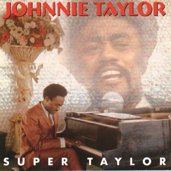 Johnnie Taylor I've Been Born Again