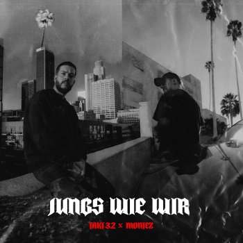 Takt32 feat. Montez Jungs wie wir
