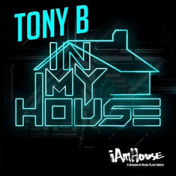 TONY B In My House (Original Radio)