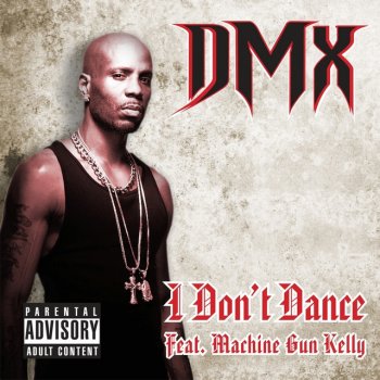 DMX feat. MGK I Don't Dance - Album Edit
