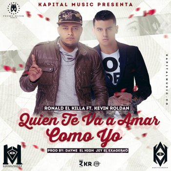 Ronald El Killa feat. Kevin Roldan Quién Te Va A Amar Como Yo