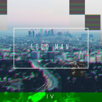 IV Good Man