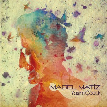 Mabel Matiz Yaşım Çocuk